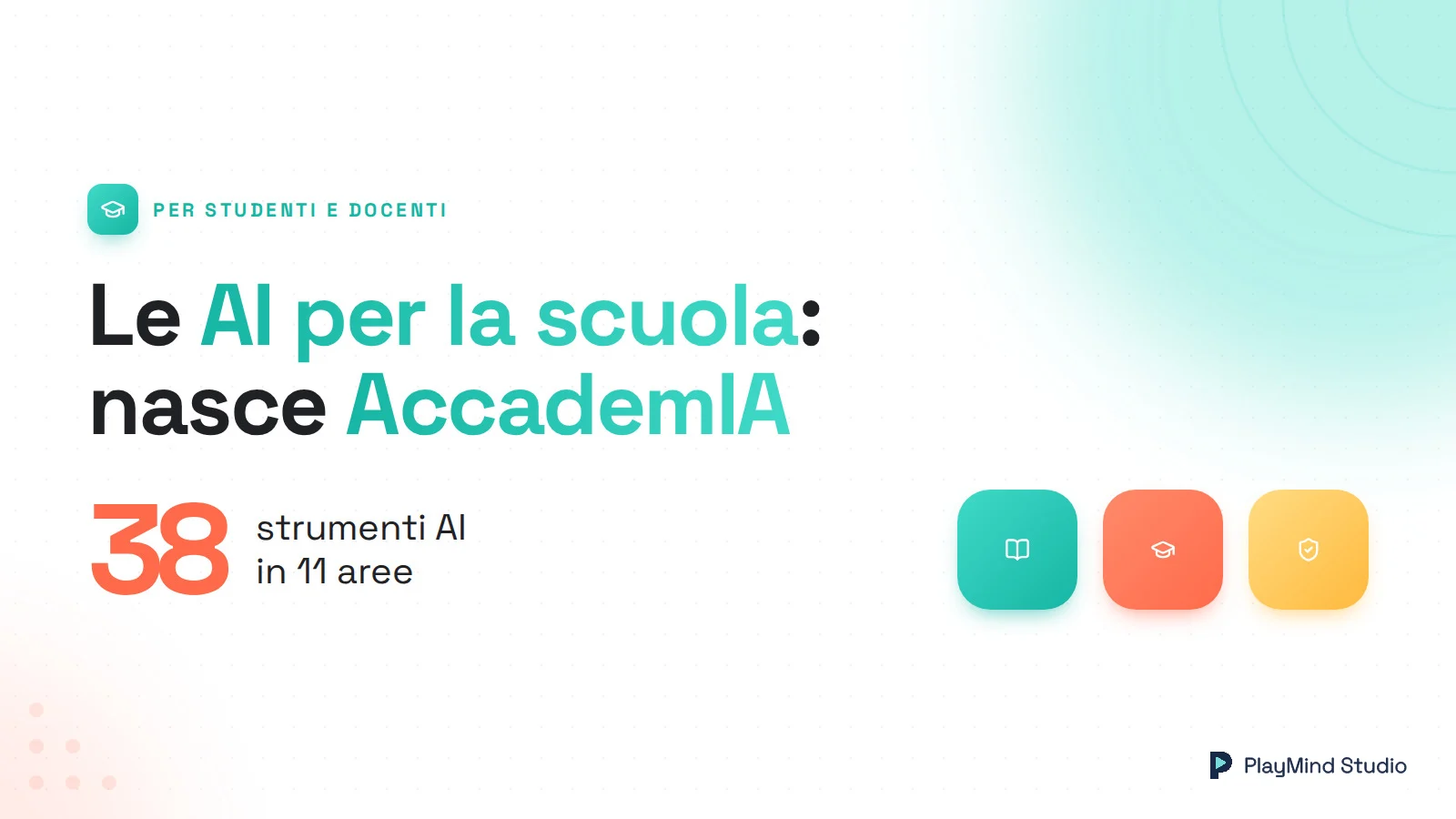 Titolo Le AI per la scuola: nasce AccademIA, con il numero 38 strumenti AI in 11 aree e icone di libro, tocco di laurea e scudo.