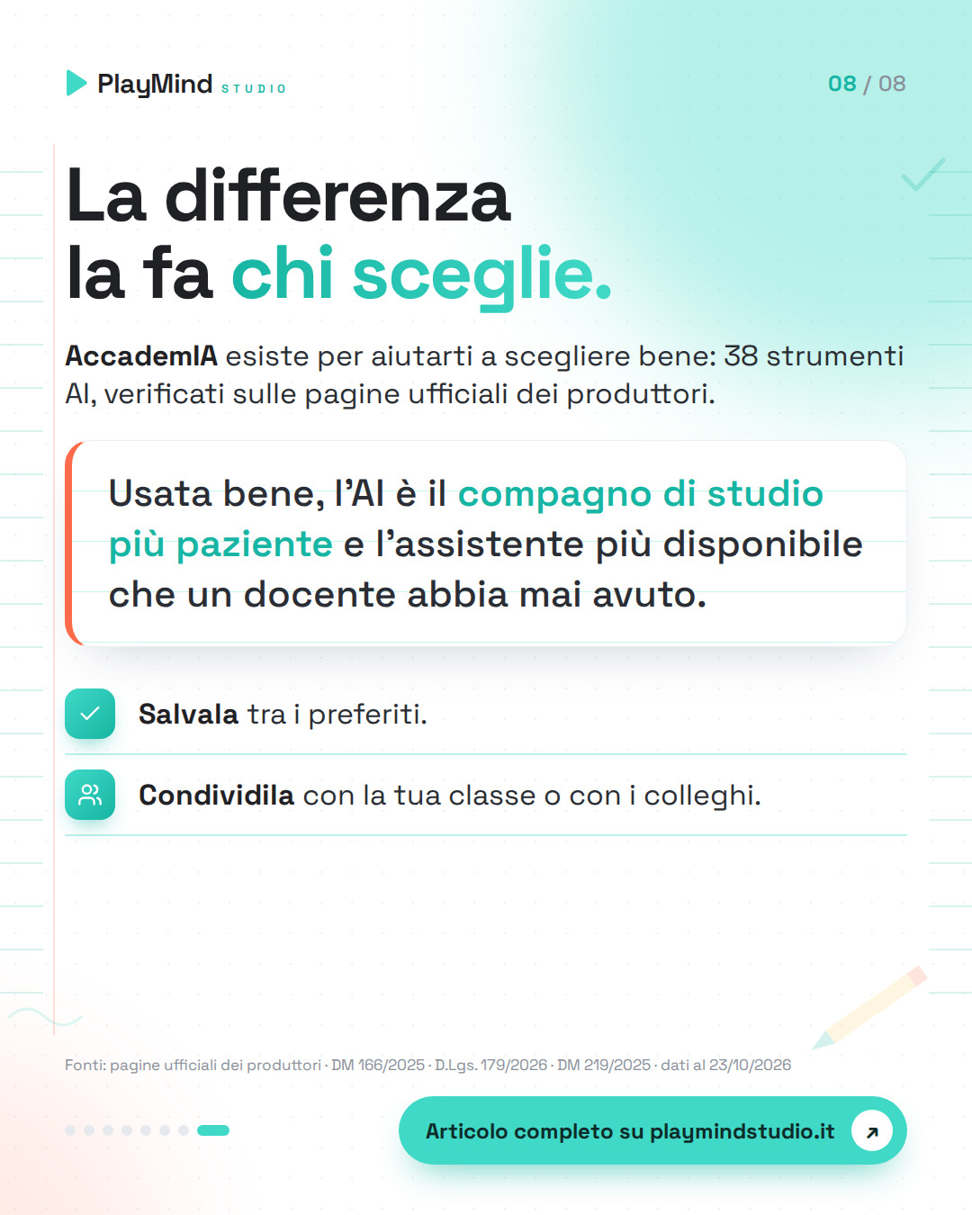Chiusura: la differenza la fa chi sceglie. Su un foglio a righe, l'AI usata bene è il compagno di studio più paziente; sotto, due righe con spunta: salva AccademIA e condividila.