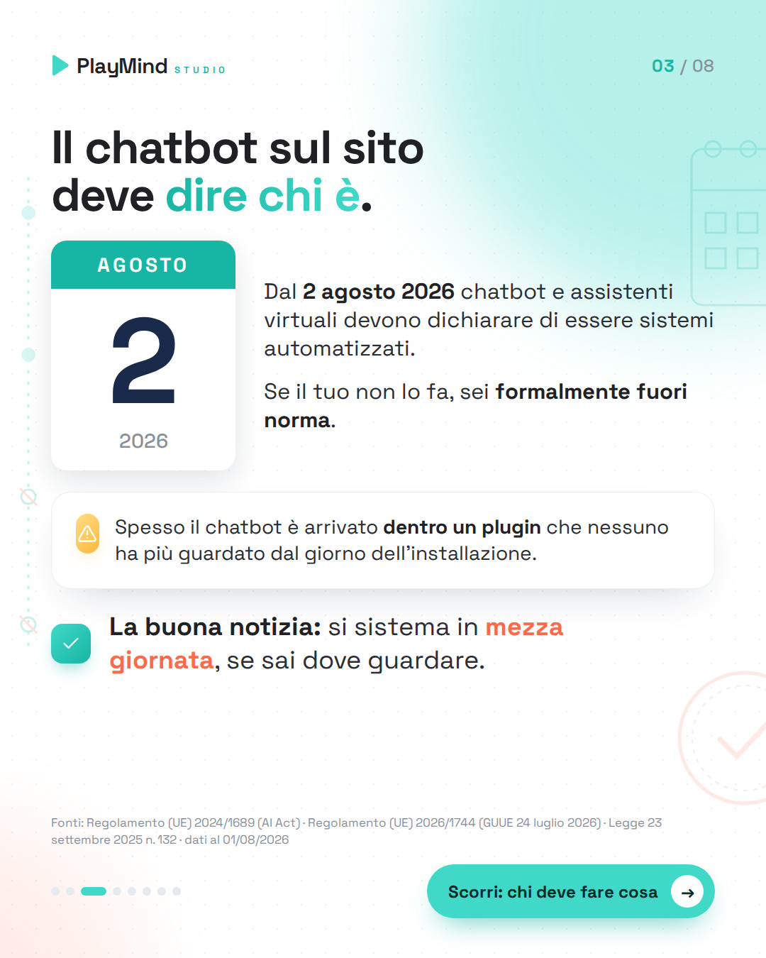 Foglio di calendario del 2 agosto 2026: da quel giorno il chatbot sul sito deve dire di essere automatico. Spesso arriva con un plugin dimenticato e si sistema in mezza giornata.