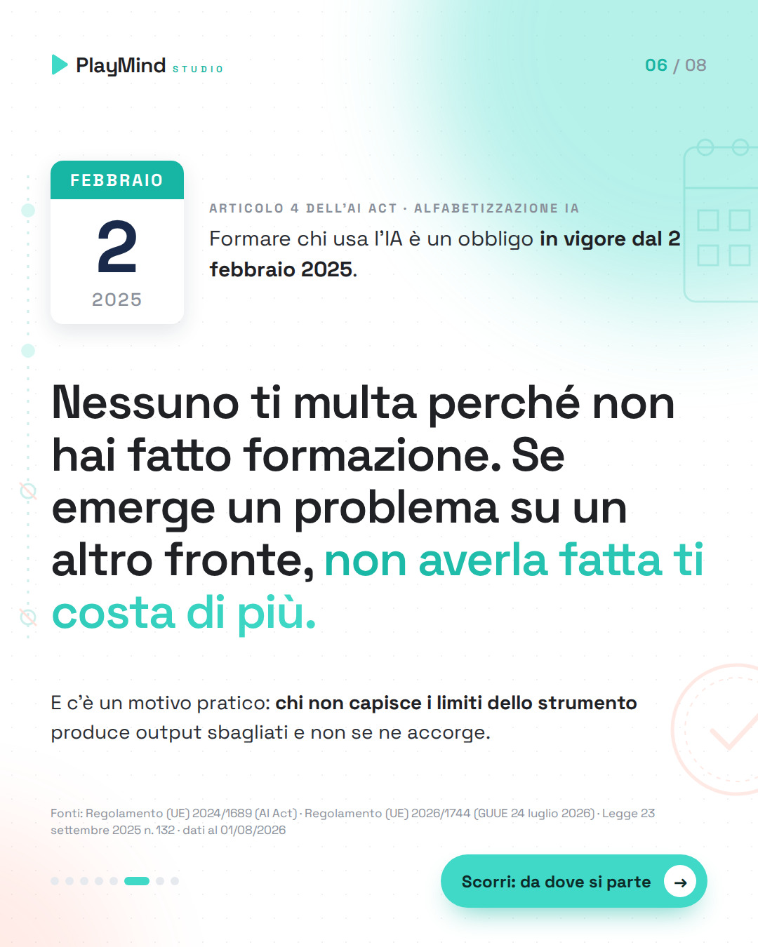 Foglio di calendario del 2 febbraio 2025, quando è entrato in vigore l'obbligo di formazione sull'IA dell'articolo 4; sotto, la frase: non farla non porta multe, ma ti costa di più se emerge altro.